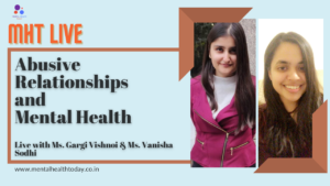 Abusive Relationships - Mental Health - MHT Live - Ms. Gargi Vishnoi